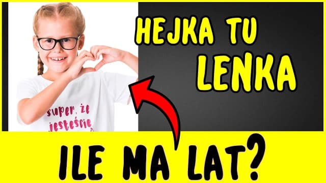 Ile lat ma Hejka Tu Lenka? Poznaj wiek popularnej youtuberki Ile lat ma Hejka Tu Lenka? Poznaj wiek popularnej youtuberki