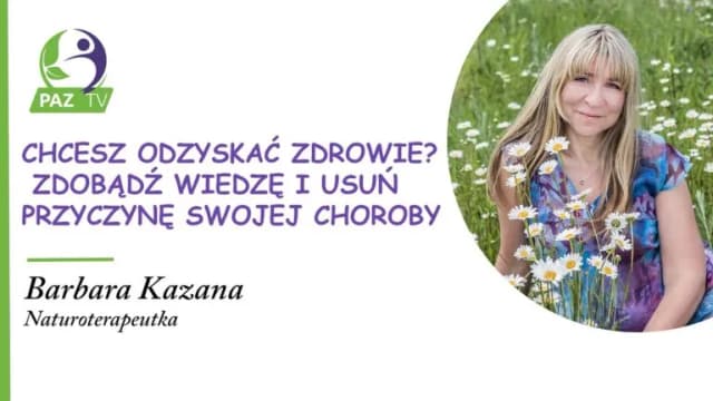 Barbara Kazana - wiek i kariera naturoterapeutki. Co wiemy? Barbara Kazana - wiek i kariera naturoterapeutki. Co wiemy?