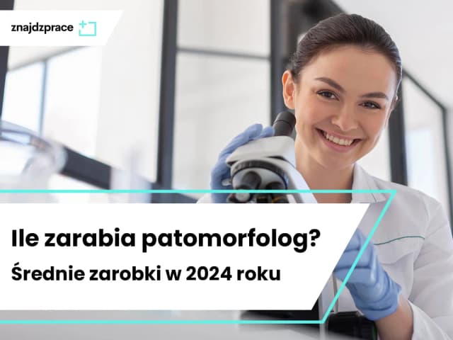 Ile zarabia patomorfolog? Wysokość wynagrodzeń i kluczowe czynniki. Ile zarabia patomorfolog? Wysokość wynagrodzeń i kluczowe czynniki.